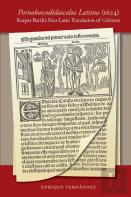 Pornoboscodidascalus Latinus (1624): Kaspar Barth'S Neo-Latin Translation Of Celestina