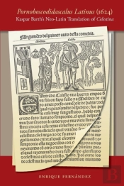 Pornoboscodidascalus Latinus (1624): Kaspar Barth'S Neo-Latin Translation Of Celestina