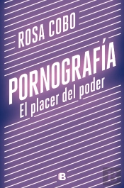 Pornografía. El Placer Del Poder