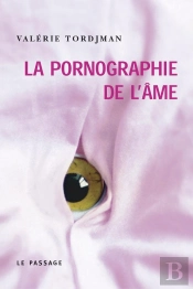 Pornographie De L'Ame (La)
