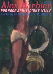 Pornographie D'Une Ville Lettres Au Maire De V. Vol 3