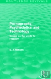 Pornography, Psychedelics And Technology (Routledge Revivals)