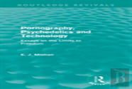 Pornography, Psychedelics And Technology (Routledge Revivals)