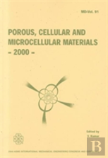 Porous Cellular And Microcellular Materials - 2000