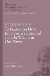 Porphyry: To Gaurus On How Embryos Are Ensouled And On What Is In Our Power