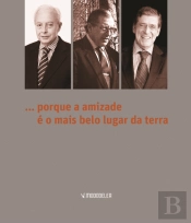 ... Porque a Amizade é o Mais Belo Lugar da Terra