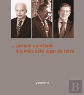 ... Porque a Amizade é o Mais Belo Lugar da Terra
