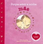 Porque adoro a minha mãe