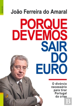 Bertrand.pt - Porque Devemos Sair Do Euro