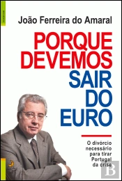 Porque Devemos Sair do Euro