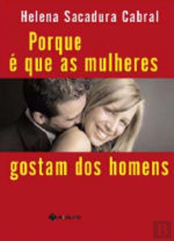 Bertrand.pt - Porque é que as Mulheres Gostam dos Homens