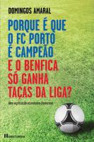 Porque é que o FC Porto é Campeão e o Benfica Só Ganha Taças da Liga?