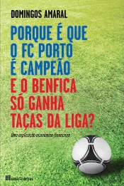 Porque é que o FC Porto é Campeão e o Benfica Só Ganha Taças da Liga?