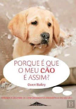 Bertrand.pt - Porque é Que o Meu Cão é Assim?