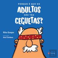 Porque É que os Adultos São Tão Ceguetas?