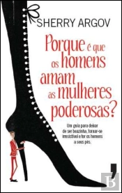 Porque é Que os Homens Amam as Mulheres Poderosas