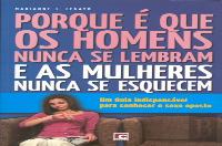 Porque é que os Homens Nunca se Lembram e as Mulheres Nunca se Esquecem