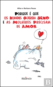 Porque é Que os Homens Querem Sexo e as Mulheres Precisam de Amor