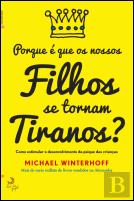Porque é Que os Nossos Filhos se Tornam Tiranos?