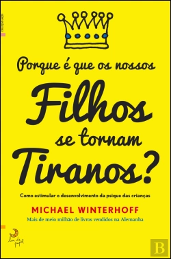Bertrand.pt - Porque é Que os Nossos Filhos se Tornam Tiranos?
