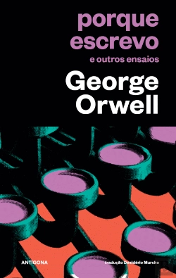 Bertrand.pt - Porque Escrevo e Outros Ensaios