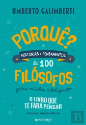 Porquê? Histórias e Pensamentos de 100 Filosófos