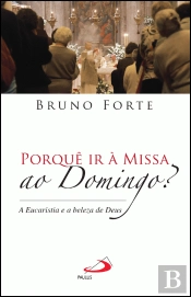 Porquê ir à Missa ao Domingo?