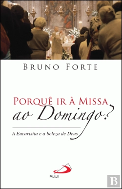 Bertrand.pt - Porquê ir à Missa ao Domingo?