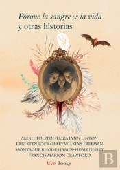 Porque La Sangre Es La Vida Y Otras Historias