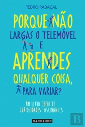 Porque Não Largas o Telemóvel e Aprendes Qualquer Coisa, para Variar?