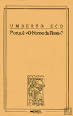 Bertrand.pt - Porquê «O Nome da Rosa»?