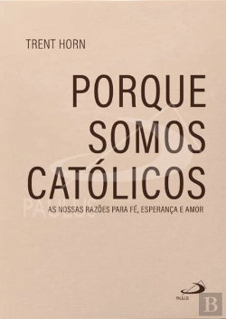 Bertrand.pt - Porque Somos Católicos