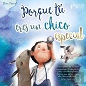 Porque Tú Eres Un Chico Especial: Libro Infantil Con Historias Mágicas Sobre La Valentiá, La Fuerza Y La Autoconfianza. Perfecto Para Lectura En Voz Alta, Lectura Individual Y Lectura Temprana