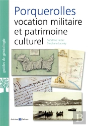 Porquerolles : Vocation Militaire Et Patrimoine Culturel