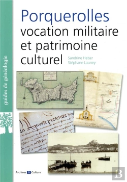 Bertrand.pt - Porquerolles : Vocation Militaire Et Patrimoine Culturel