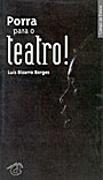 Porra para o Teatro!