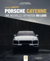 Porsche Cayenne : Une Nouvelle Définition Du Luxe