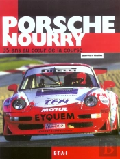 Porsche Nourry, 35 Ans Au Coeur De La Course
