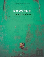 Porsche ; Un Art De Vivre