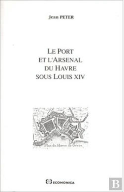 Bertrand.pt - Port Et L'Arsenal Du Havre Sous Louis Xiv (Le)