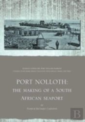 Port Nolloth: The Making Of A South African Seaport: The Making Of A South African Seaport