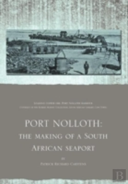 Bertrand.pt - Port Nolloth: The Making Of A South African Seaport: The Making Of A South African Seaport