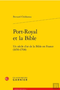 Bertrand.pt - Port-Royal Et La Bible : Un Siècle D'Or De La Bible En France (1650-1708)