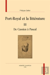 Port-Royal Et La Littérature Tome 3 ; De Cassien À Pascal