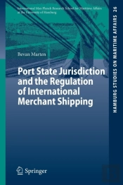 Port State Jurisdiction And The Regulation Of International Merchant Shipping