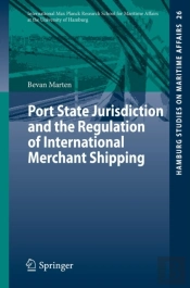 Port State Jurisdiction And The Regulation Of International Merchant Shipping
