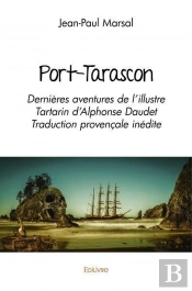 Port Tarascon - Dernieres Aventures De L'Illustre Tartarin D'Alphonse Daudet Traductions Provencale