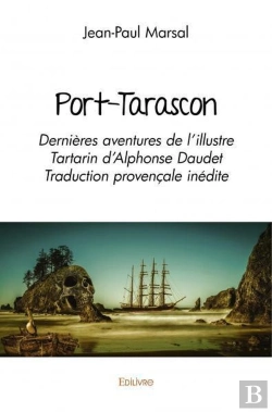 Bertrand.pt - Port Tarascon - Dernieres Aventures De L'Illustre Tartarin D'Alphonse Daudet Traductions Provencale