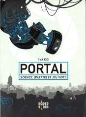 Portal. Science, [Patate] Et Jeu Video