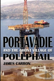 Portavadie And The Ghost Village Of Pollphail
